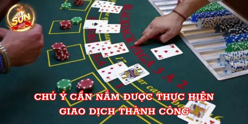 Chú ý cần nắm được thực hiện giao dịch thành công