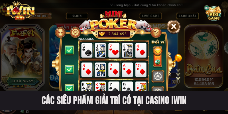 Các siêu phẩm giải trí có tại casino IWIN