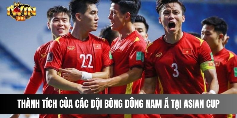 Thành tích của các đội bóng Đông Nam Á tại Asian Cup